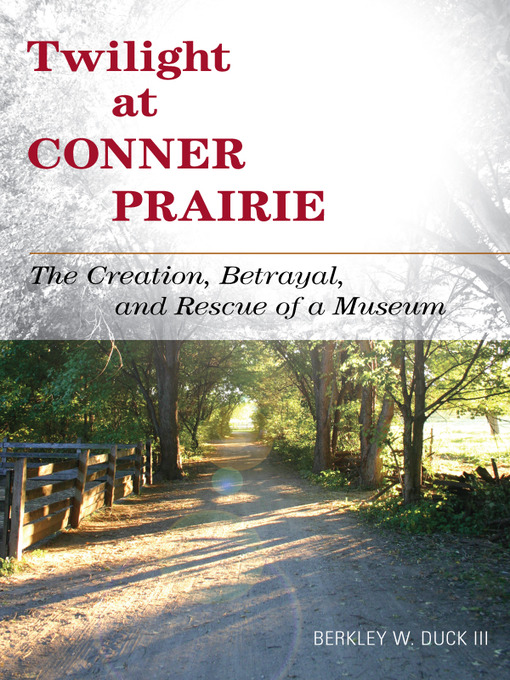 Title details for Twilight at Conner Prairie by Berkley W. Duck - Available